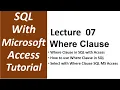 SQL with Microsoft Access 2016 Select Query With Where Clause Select Query in SQL MS Access - 07