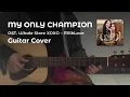 Download Lagu รางวัลคนเก่ง (My Only Champion) Ost. Whale Store xoxo - MilkLove Guitar Cover