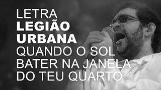 Legião Urbana   Quando o Sol Bater Na Janela do Teu Quarto   LETRA I LYRIC