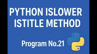 Python String Methods islower and istitle Explained Program No 21