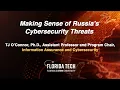 Making Sense of Russia s Cybersecurity Threats
