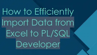 How to Efficiently Import Data from Excel to Developer