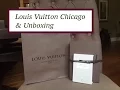 Louis Vuitton Chicago and Unboxing