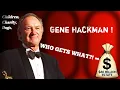 Gene Hackman s 80 Million Estate Divided Who Gets What