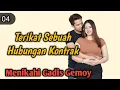 Terikat Sebuah Hubungan Kontrak❗4