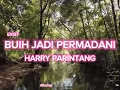 Download Lagu BUIH JADI PERMADANI - EXIST | HARRY PARINTANG (LIRIC LAGU)