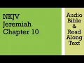 Jeremiah 10 - NKJV Bible Text