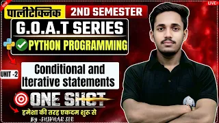 Python Programming Unit-2 Conditional and Iterative statements One Shot GOAT SERIES