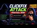 CLICKFIX ATTACK Explained Practical Demo Fake