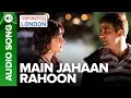 Download Lagu Main Jahaan Rahoon (Full Audio Song) - Namastey London - Akshay Kumar - Rahat Fateh Ali Khan