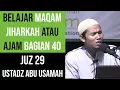 Download Lagu Maqam Jiharkah / Ajam 40 - JUZ 29 - Ustadz Abu Usamah - Tabaarakalladzii