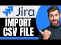 How to Import CSV File in Jira NEW 2026 Guide