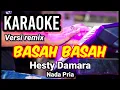 Download Lagu BASAH BASAH - Hesty Damara | Karaoke nada pria | Lirik
