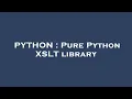 PYTHON Pure Python XSLT library