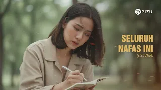 seluruh nafas ini last child ft giselle cover by pi7u