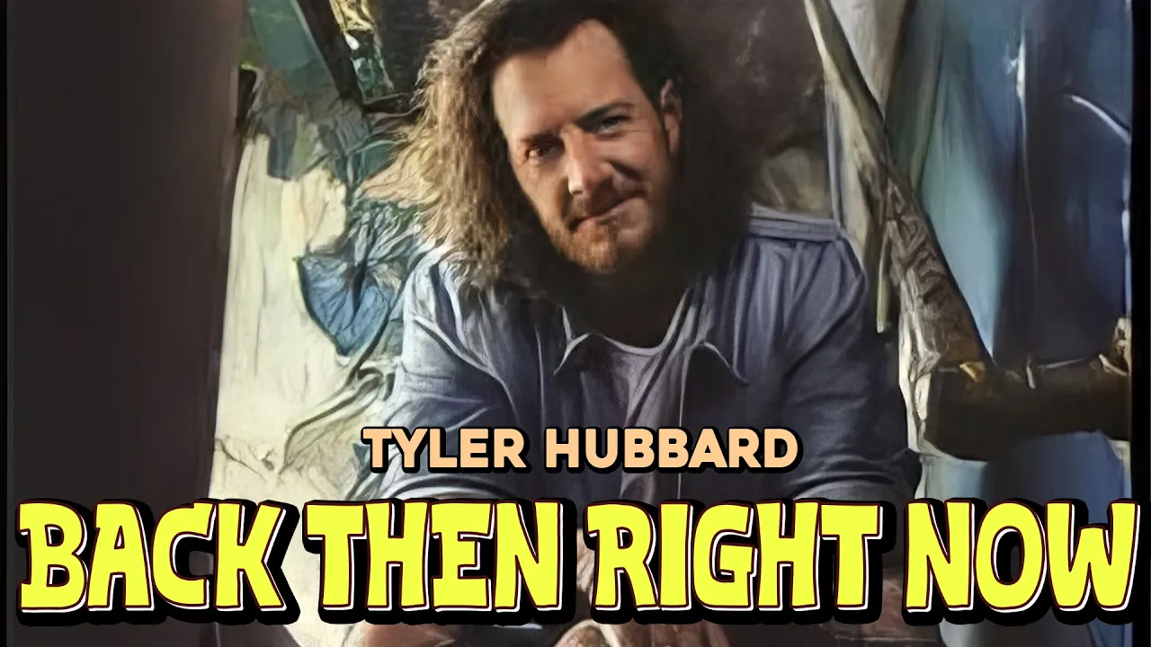 Tyler Hubbard - Back Then Right Now (Lyrics)