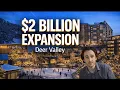 Deer Valley s 2 Billion Expansion What You Need to Know