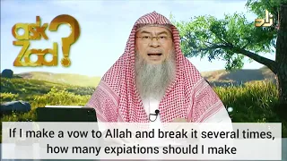If I make a vow to Allah break it several times how many expiations must I make Assim al hakeem