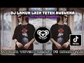 Lagu DJ LAMUN LAIN TETEH AWEWENA DOEL SUMBANG (SLOWED REVERB)