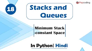 Minimum Stack-constant Space Module Basics Data Structures In Hindi Python - 18