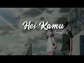 Download Lagu Aviwkila - Hei Kamu ( Lirik )