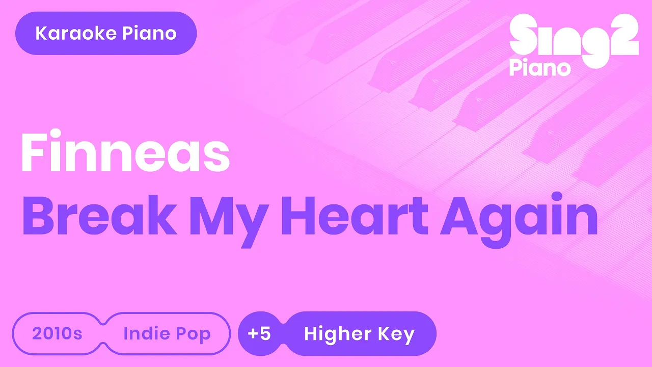 FINNEAS - Break My Heart Again (Higher Key) Piano Karaoke