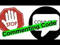 STOP commenting your code
