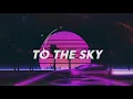 Download Lagu To The Sky (Lyrics Video)