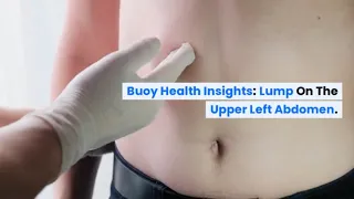 Lump on the Upper Left Abdomen Common Causes and When to Seek Medical Care BuoyHealth com