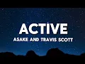 Download Lagu Asake - Active ft Travis Scott (lyrics video)