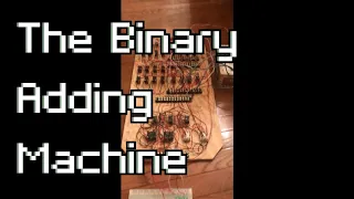 Relay Adding Machine - Introduction to Binary and Doing Addition with Relays