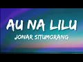 Download Lagu Jonar Situmorang - Au Na Lilu (Lyrics/Lirik)