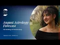August Astrology Forecast The Shedding and The Becoming