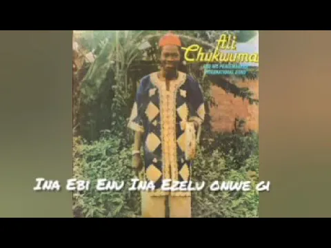 Download MP3 Ali Chukwuma - Ina ebi enu ina ezelu onweyi