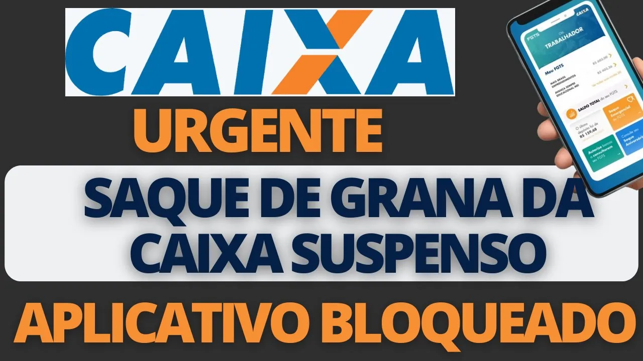 CAIXA ECONÔMICA SUSPENDE SAQUE DA GRANA PRA QUEM TRABALHOU DE 1971 A 1988 - VEJA O QUE ACONTECEU