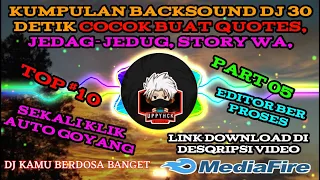 Download KUMPULAN BACKSOUND DJ 30 DETIK || DJ KAMU BERDOSA BANGET || COCOK BUAT QUOTES, JEDAG-JEDUG || PART05 MP3