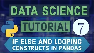 Data Science For Beginners with Python 7 - If Else and Looping Constructs in Pandas Part 2