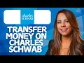 How to Transfer Money on Charles Schwab Desktop - 2026 GUIDE