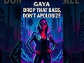 Download Lagu GAYA - Drop That Bass Don't Apologize (Official 2025)