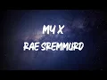 Rae Sremmurd - My X
