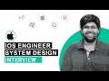 iOS Engineer System Design Interview - What to expect Interview Questions Tips