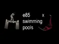 e85 x swimming pools