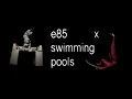 e85 x swimming pools