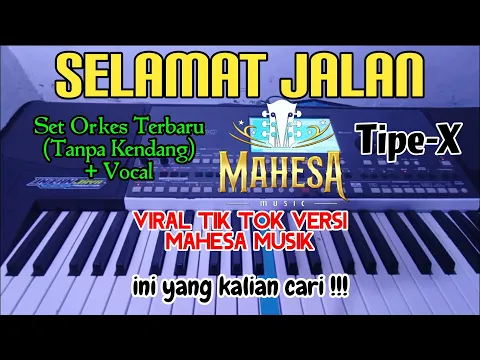 Download MP3 SELAMAT JALAN  TIPE - X || COVER TANPA KENDANG + VOCAL. versi Mahesa musik ah ah...