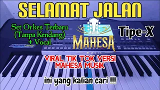 selamat jalan tipe x cover tanpa kendang vocal versi mahesa musik ah ah 
