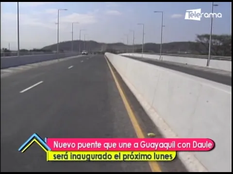 Nuevo puente que une a Guayaquil con Daule será inaugurado el próximo lunes