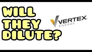 Will Vertex Energy VTNR Stock Be Diluted