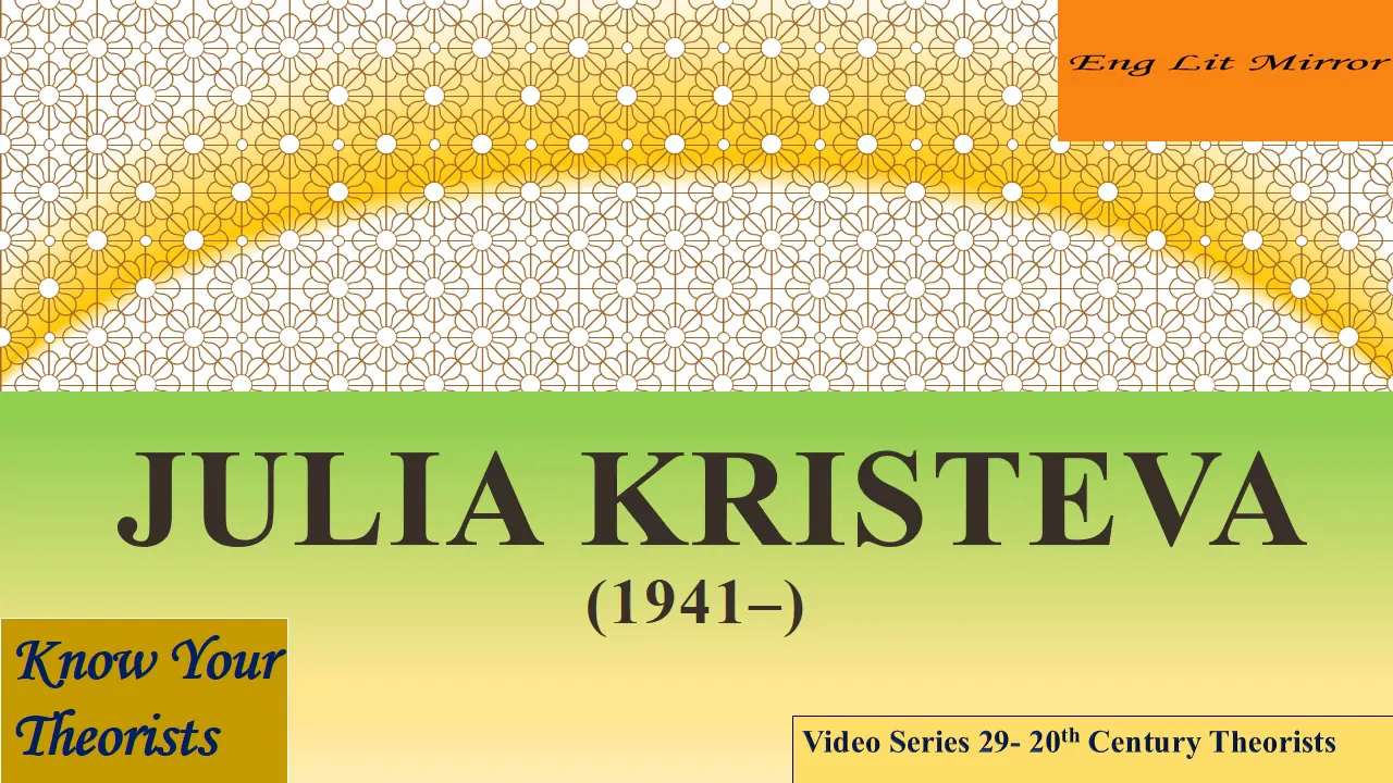 JULIA KRISTEVA-20th Century Theorist Feminism Psychoanalysis UGC NTA NET JRF ENGLISH  Theory