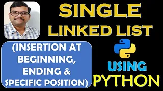 SINGLE LINKED LIST INSERTION AT BEGINNING ENDING AND SPECIFIED POSITION USING PYTHON