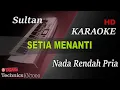 Download Lagu SETIA MENANTI - SULTAN ( NADA RENDAH PRIA ) || KARAOKE